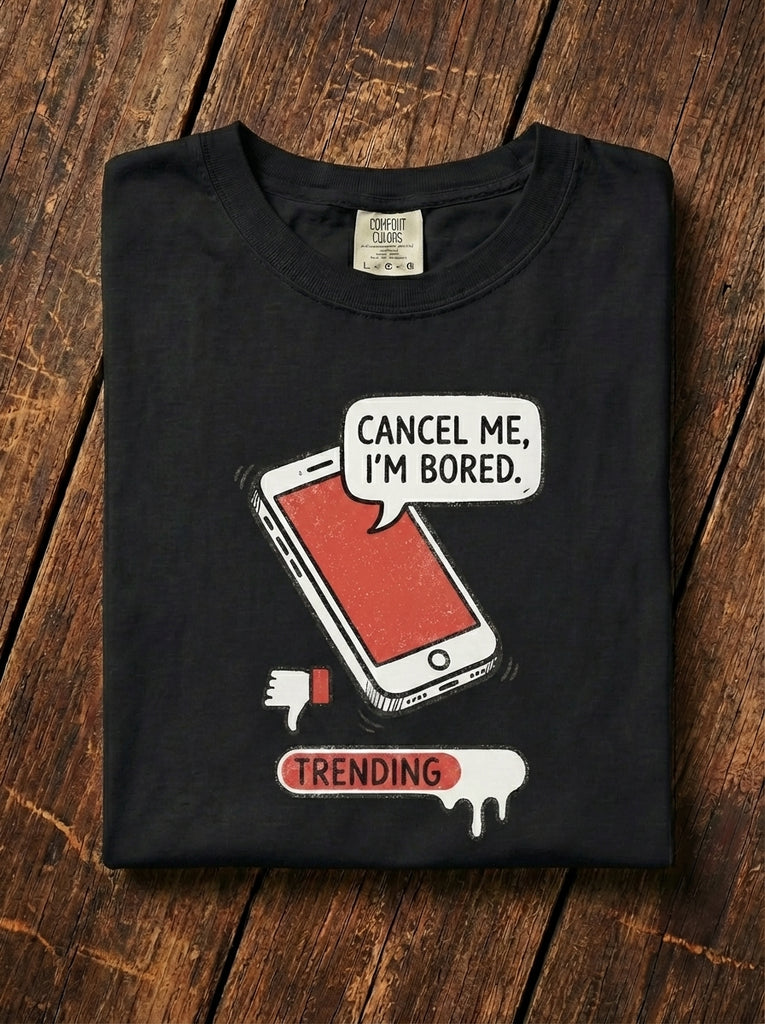 Cancel Me I’m Bored Graphic T-Shirt