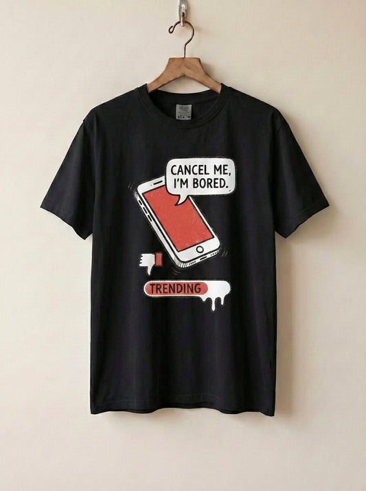 Cancel Me I’m Bored Graphic T-Shirt